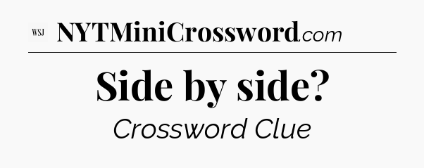 Side by side - WSJ Crossword