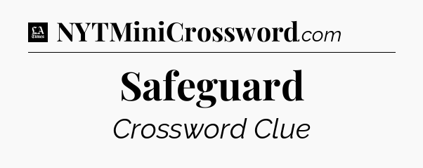 Safeguard - LA Times Crossword