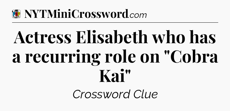 Actress Elisabeth who has a recurring role on 