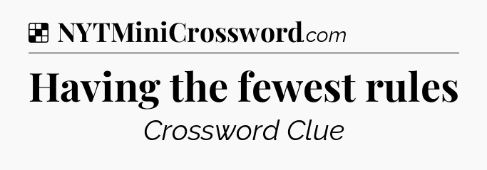 Solution: Having the fewest rules - NYT Crossword