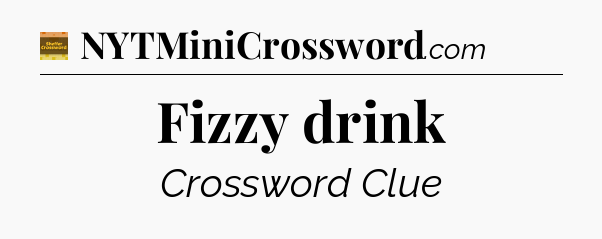 Fizzy drink - Eugene Sheffer Crossword