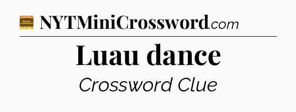 Luau dance - Eugene Sheffer Crossword