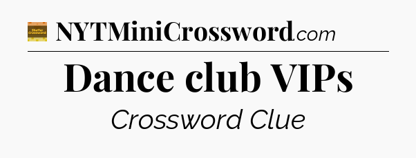 Dance club VIPs - Eugene Sheffer Crossword