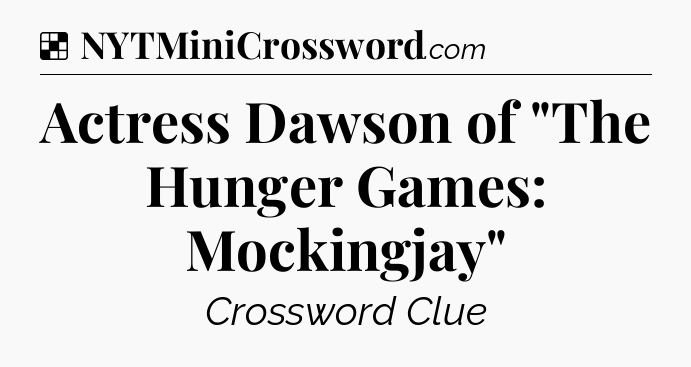 Solution: Actress Dawson of 