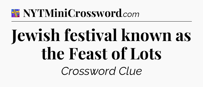 Jewish festival known as the Feast of Lots Codycross