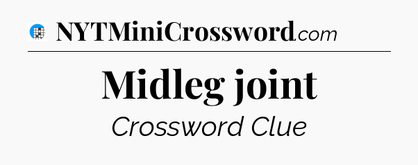 Midleg joint Crossword Clue