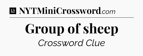 Group of sheep - LA Times Crossword