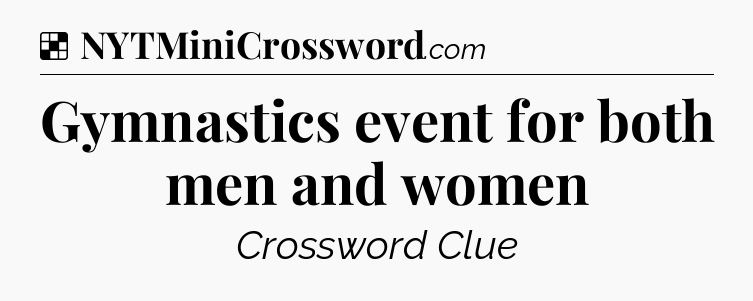 Solution: Gymnastics event for both men and women - NYT Crossword