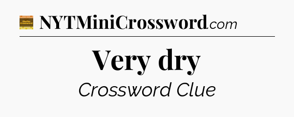 Very dry - Eugene Sheffer Crossword