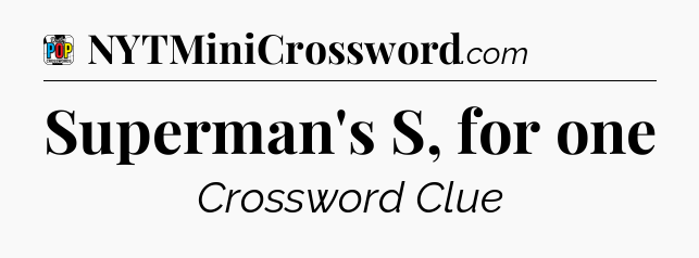 Superman's S, for one Crossword Clue