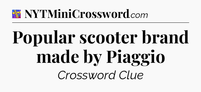 Popular scooter brand made by Piaggio Codycross