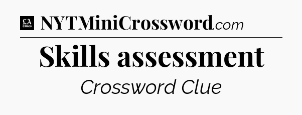 Skills assessment - LA Times Crossword