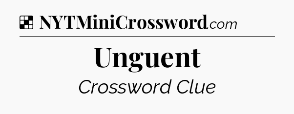 Solution: Unguent - NYT Crossword