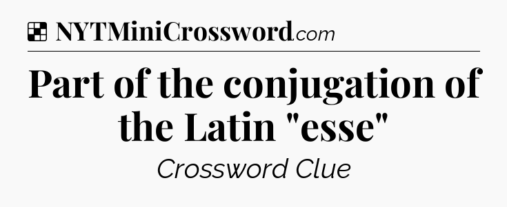 Solution: Part of the conjugation of the Latin 