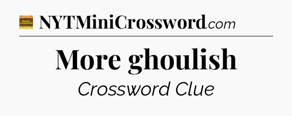More ghoulish - Eugene Sheffer Crossword