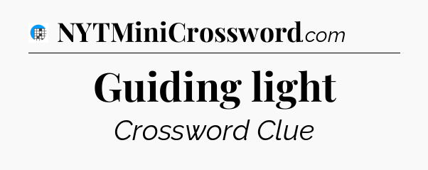 Guiding light Crossword Clue