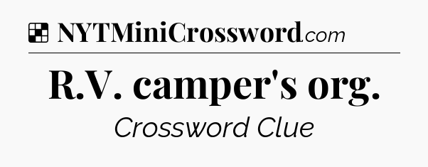 Solution: R.V. camper's org - NYT Crossword