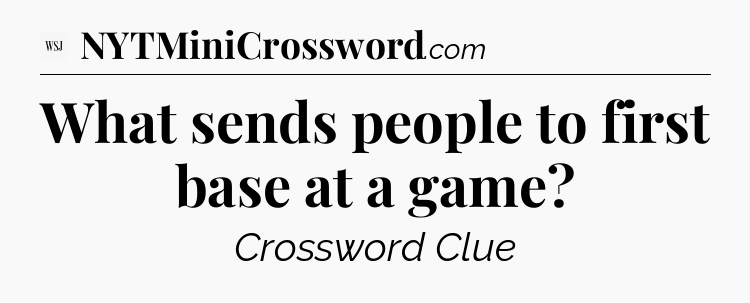 What sends people to first base at a game - WSJ Crossword