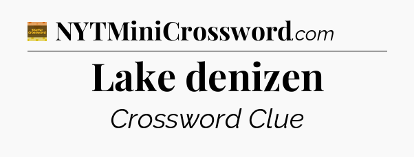 Lake denizen - Eugene Sheffer Crossword