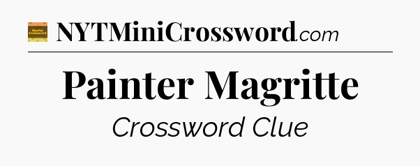 Painter Magritte crossword clue Eugene Sheffer
