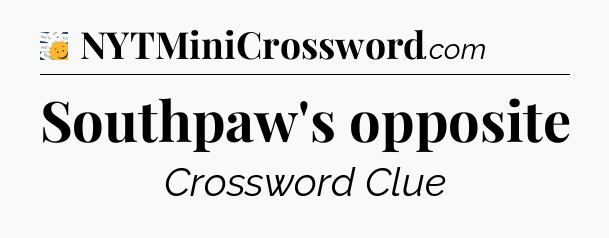 Southpaw's opposite - 7 Little Words