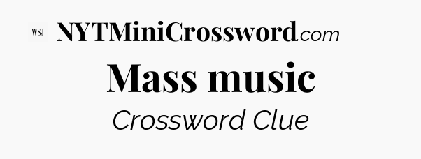 Mass music - WSJ Crossword