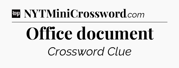 Office document Crossword Clue