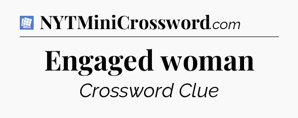 Engaged woman Puzzle Page Crossword Clue