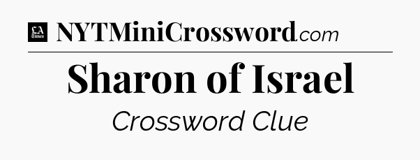 Sharon of Israel - LA Times Crossword