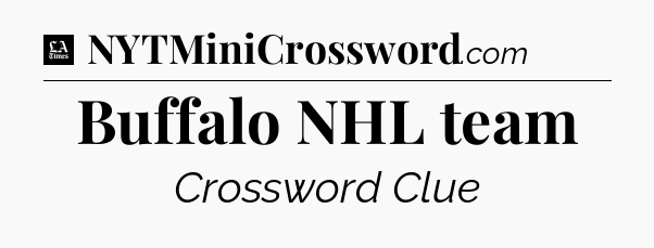 Buffalo NHL team - LA Times Crossword