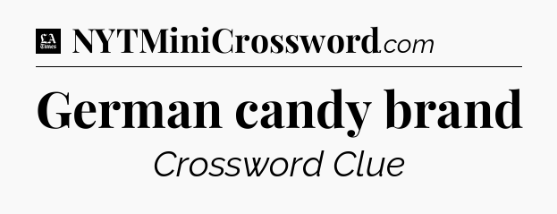 German candy brand - LA Times Crossword