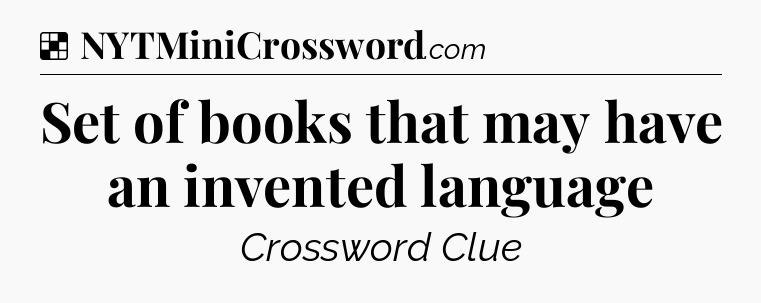 Solution: Set of books that may have an invented language - NYT Crossword