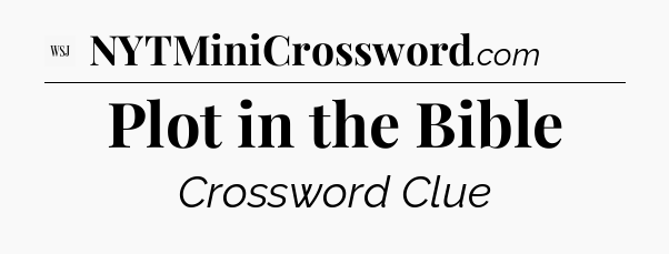Plot in the Bible - WSJ Crossword