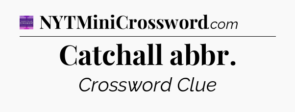 Catchall abbr - Thomas Joseph Crossword