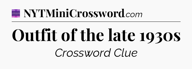 Outfit of the late 1930s - Thomas Joseph Crossword