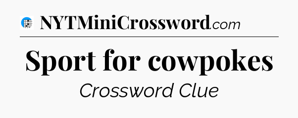 Sport for cowpokes Crossword Clue