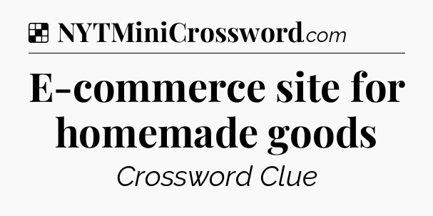 Solution: E-commerce site for homemade goods - NYT Crossword