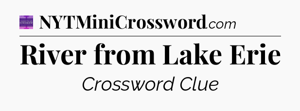 River from Lake Erie - Thomas Joseph Crossword