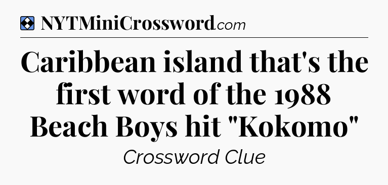 Solution: Caribbean island that's the first word of the 1988 Beach Boys hit 