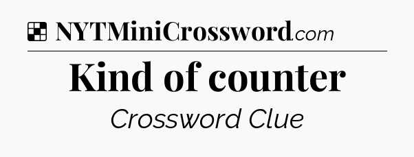 Solution: Kind of counter - NYT Crossword