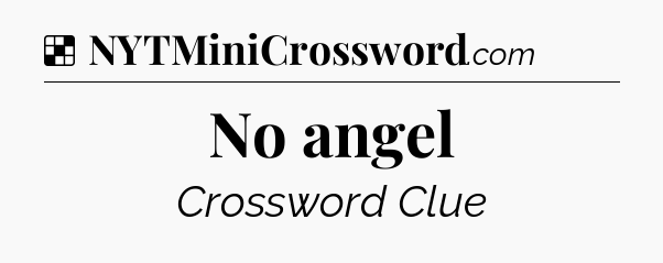 Solution: No angel - NYT Crossword