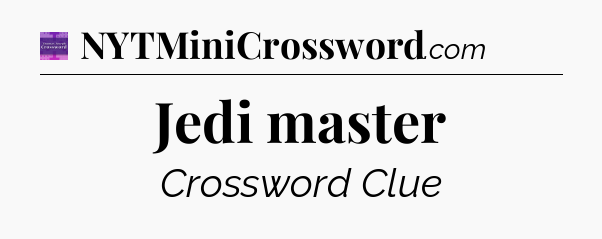 Jedi master - Thomas Joseph Crossword