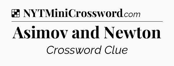 Solution: Asimov and Newton - NYT Crossword