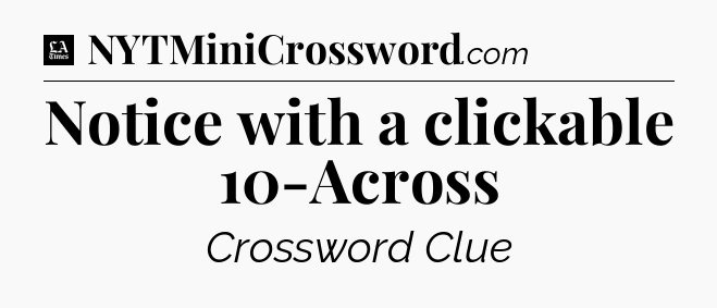 Notice with a clickable 10-Across - LA Times Crossword