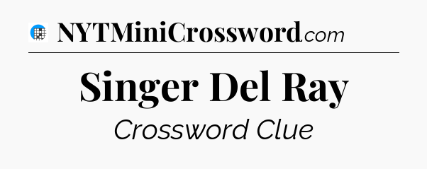Singer Del Ray Crossword Clue