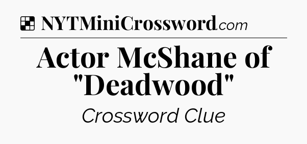 Solution: Actor McShane of 
