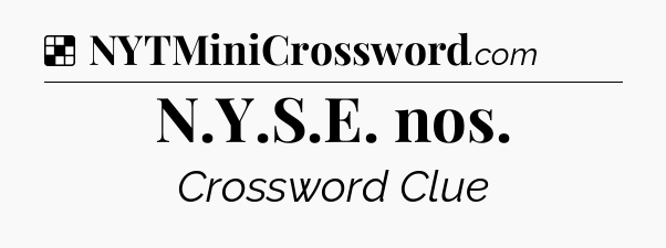 Solution: N.Y.S.E. nos - NYT Crossword
