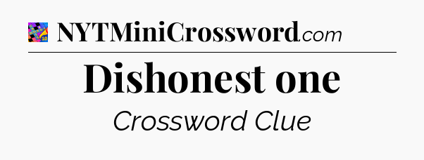 Dishonest one Crossword Clue