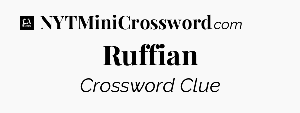 Ruffian - LA Times Crossword