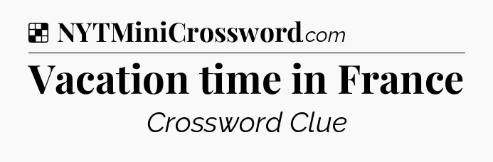 Solution: Vacation time in France - NYT Crossword